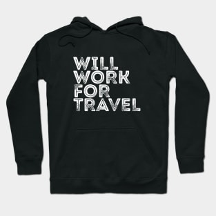 Traveler Quote I Will Work For Travel T-shirt Hoodie